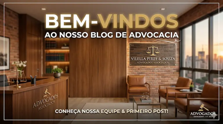 Imagem de capa: Boas-vindas ao blog Vilela Pires & Souza Advogados Associados